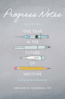 Progress Notes : One Year in the Future of Medicine-9781421448947