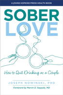 Sober Love : How to Quit Drinking as a Couple-9781421449159