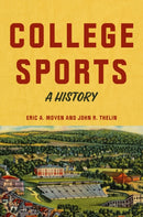 College Sports : A History-9781421450094