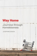 Way Home : Journeys through Homelessness-9781421450230