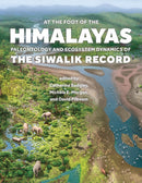 At the Foot of the Himalayas : Paleontology and Ecosystem Dynamics of the Siwalik Record-9781421450278