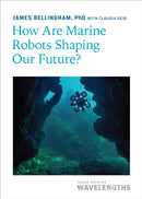 How Are Marine Robots Shaping Our Future?-9781421450346
