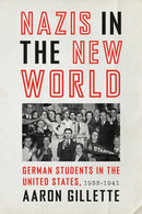 Nazis in the New World : German Students in the United States, 1933-1941-9781421450773