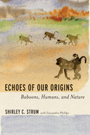 Echoes of Our Origins : Baboons, Humans, and Nature-9781421452036