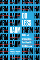 Do Less Harm : Ethical Questions for Health Historians-9781421452265