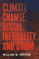 Climate Change, Social Inequality, and Doom-9781421452302