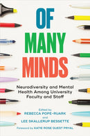 Of Many Minds : Neurodiversity and Mental Health Among University Faculty and Staff-9781421452524