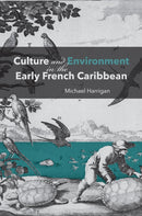 Culture and Environment in the Early French Caribbean-9781421453170