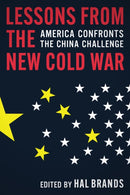 Lessons from the New Cold War : America Confronts the China Challenge-9781421453446