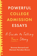 Powerful College Admission Essays : A Guide to Telling Your Story-9781421453682