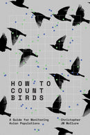 How to Count Birds : A Guide for Monitoring Avian Populations-9781421453750