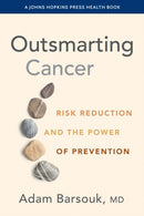 Outsmarting Cancer : Risk Reduction and the Power of Prevention-9781421453866