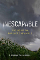 Inescapable : Facing Up to Forever Chemicals-9781421453996