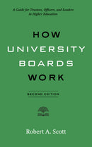How University Boards Work : A Guide for Trustees, Officers, and Leaders in Higher Education-9781421454283