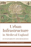 Urban Infrastructure in Medieval England