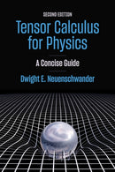Tensor Calculus for Physics : A Concise Guide-9781421454481