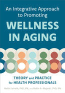 Integrative Approach to Promoting Wellness in Aging