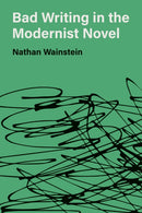 Bad Writing in the Modernist Novel