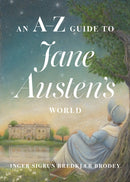 A–Z Guide to Jane Austen''s World