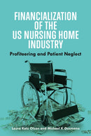 Financialization of the US Nursing Home Industry
