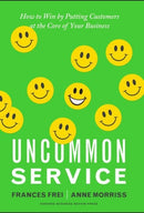 Uncommon Service : How to Win by Putting Customers at the Core of Your Business-9781422133316