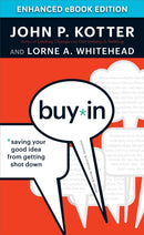 Buy-In : Saving Your Good Idea from Getting Shot Down-9781422157299