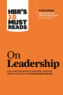 HBR's 10 Must Reads on Leadership (with featured article "What Makes an Effective Executive," by Peter F. Drucker)-9781422157978