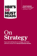 HBR''s 10 Must Reads on Strategy (including featured article "What Is Strategy?" by Michael E. Porter)