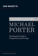 Understanding Michael Porter : The Essential Guide to Competition and Strategy-9781422160596