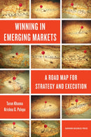 Winning in Emerging Markets : A Road Map for Strategy and Execution-9781422166956