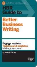 HBR Guide to Better Business Writing (HBR Guide Series) : Engage Readers, Tighten and Brighten, Make Your Case-9781422184035
