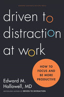 Driven to Distraction at Work : How to Focus and Be More Productive-9781422186411