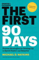 The First 90 Days, Updated and Expanded : Proven Strategies for Getting Up to Speed Faster and Smarter-9781422188613