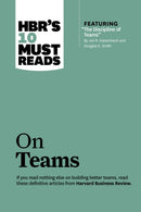 HBR's 10 Must Reads on Teams (with featured article "The Discipline of Teams," by Jon R. Katzenbach and Douglas K. Smith)-9781422189870