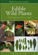 Edible Wild Plants : Wild Foods From Dirt to Plate-9781423601500