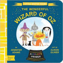 The Wonderful Wizard of Oz : A BabyLitr Colors Primer-9781423637189
