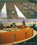 Arthur Elrod : Desert Modern Design-9781423648789