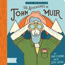 Adventures of John Muir, The: Little Naturalists : Little Naturalists-9781423651505