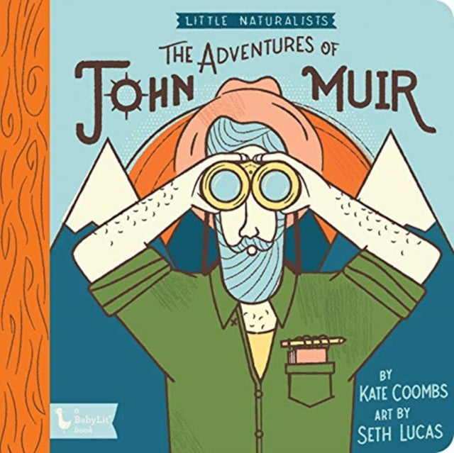 Adventures of John Muir, The: Little Naturalists : Little Naturalists-9781423651505