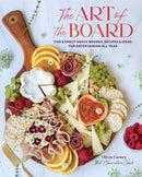 Art of the Board,The : Fun & Fancy Snack Boards, Recipes & Ideas for Entertaining All Year-9781423661368