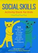 Social Skills Activity Deck for Kids : 30 Super Fun Ways to Make Friends, Listen Better, and Build Self-Confidence-9781423665120