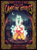 Creepy Campfire Stories : Frights to Tell at Night-9781423665939