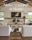 Make Yourself at Home : A Guide to Decorating with Heirlooms and Antiques that Tell Stories-9781423665953
