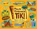 Palm Springs Tiki : Polynesia in the Desert-9781423666035