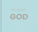 What I Know about God-9781423668404