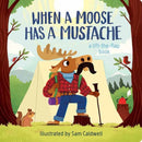 When a Moose Has a Mustache