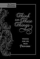 Think on These Things: Wisdom for Life from Proverbs-9781424555147