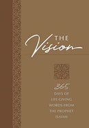 The Vision: 365 Days of Life-Giving Words from the Prophet Isaiah : 365 Days of Life-Giving Words from the Prophet Isaiah-9781424558605