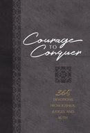 Courage to Conquer : 365 Devotions from Joshua, Judges, and Ruth-9781424563661