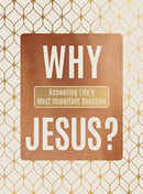 Why Jesus? : Answering Life's Most Important Question-9781424566105